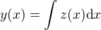 $y(x)=\int z(x) \mathrm{d}x$