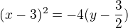 $(x-3)^2=-4(y-\frac32)$