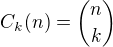 $C_k(n)={n \choose k}$