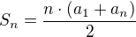 $S_{n}=\frac{n\cdot (a_{1}+a_{n})}{2}$