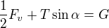 $\frac12F_v+T\sin\alpha=G$