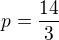 $p=\frac{14}{3}$