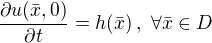 $ \frac{\partial u(\bar{x},0)}{\partial t}=h(\bar{x})\,,\,\, \forall \bar{x} \in D $