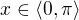 $x\in \langle0,\pi\rangle$