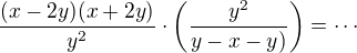 $\frac{(x-2y)(x+2y)}{y^2}\cdot\(\frac{y^2}{y-x-y)}\)=\cdots$