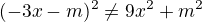 $(-3x-m)^2\ne9x^2+m^2$