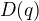 $D(q)$