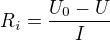 $R_i=\frac{U_0-U}{I}$