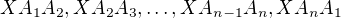 $XA_1A_2, XA_2A_3,\ldots,XA_{n-1}A_n,XA_nA_1$