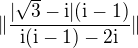 $\| \frac{|\sqrt{3}-\rm{i}|(\rm{i}-1)}{\rm{i}(\rm{i}-1)- 2\rm{i}} \|$