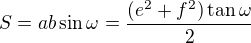 $S=ab\sin\omega=\frac{(e^2+f^2)\tan\omega}{2}$