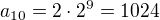 $a_{10}=2\cdot 2^9 = 1024$