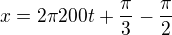 $x=2\pi 200t+\frac{\pi}{3}-\frac{\pi}{2}$