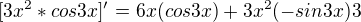 $[3x^{2}*cos3x]' = 6x(cos3x) + 3x^{2}(-sin3x)3$