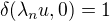 $\delta(\lambda_n u,0) = 1$