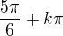$\frac{5\pi }{6}+k\pi $