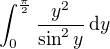 $\int_0^{\frac{\pi}2}\frac{y^2}{\sin^2{y}}\,\mathrm{d}y$