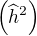$\left(\widehat{h}^{2}\right)$