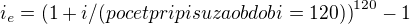 $i_e = (1+ i/{(pocet pripisu za obdobi = 120))}^{120} -1$