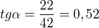 kopírovat do textarea $tg \alpha = \frac{22}{42} = 0,52$
