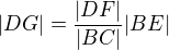 $|DG| = \frac{|DF|}{|BC|}|BE|$