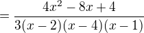 $=\frac{4x^2-8x+4}{3(x-2)(x-4)(x-1)}$