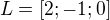 $L=[2;-1;0] $