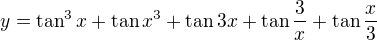 $y=\tan^3x+\tan x^3 +\tan 3x+\tan\frac{3}{x}+\tan\frac{x}{3}$