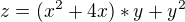 $z=(x^{2}+4x)*y+y^{2}$