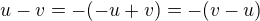 $u - v = -(-u + v) = - (v - u)$