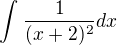 $\int_{}^{} \frac{1}{(x+2)^{2}}dx$