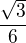 $\frac{\sqrt{3}}{6}$