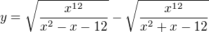 kopírovat do textarea $y=\sqrt{\frac{x^{12}}{x^2-x-12}}-\sqrt{\frac{x^{12}}{x^2+x-12}}$