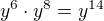 $y^6\cdot y^8 = y^{14}$