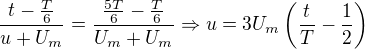 $\frac{t-\frac T6}{u+U_m}=\frac{\frac{5T}{6}-\frac T6 }{U_m+U_m}\Rightarrow u=3U_m\left(\frac tT-\frac12\right)$