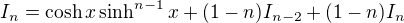 $I_n=\cosh x\sinh^{n-1}x+(1-n)I_{n-2}+(1-n)I_n$
