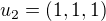 $u_2=(1,1,1)$