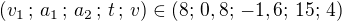 $(v_1\,;\,a_1\,;\,a_2\,;\,t\,;\,v)\in(8;\,0,8;\,-1,6;\,15;\,4)$