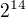 $2^{14}$