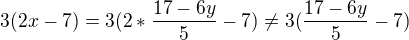 $3(2x-7)=3(2*\frac{17-6 y}{5}-7)\neq3(\frac{17-6y}{5}-7) $