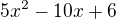 $5x^{2}-10x+6$