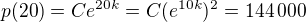 $p(20)=Ce^{20k}=C(e^{10k})^2=144\,000$