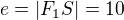 $e = |F_1S| = 10$