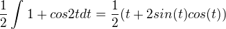 kopírovat do textarea $\frac{1}{2}\int_{}^{}1+cos2t dt = \frac{1}{2}(t+2sin(t)cos(t))$