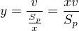 $y=\frac{v}{\frac{S_{p}}{x}}=\frac{xv}{S_{p}}$
