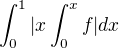 $\int_0^1|x\int_0^xf|dx$