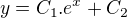 $y=C_1{.}e^x+C_2$
