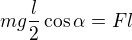 $mg\frac l2\cos\alpha=Fl$