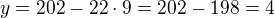 $y=202-22\cdot 9=202-198=4$