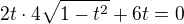 $2t\cdot4\sqrt{1-t^2}+6t=0$